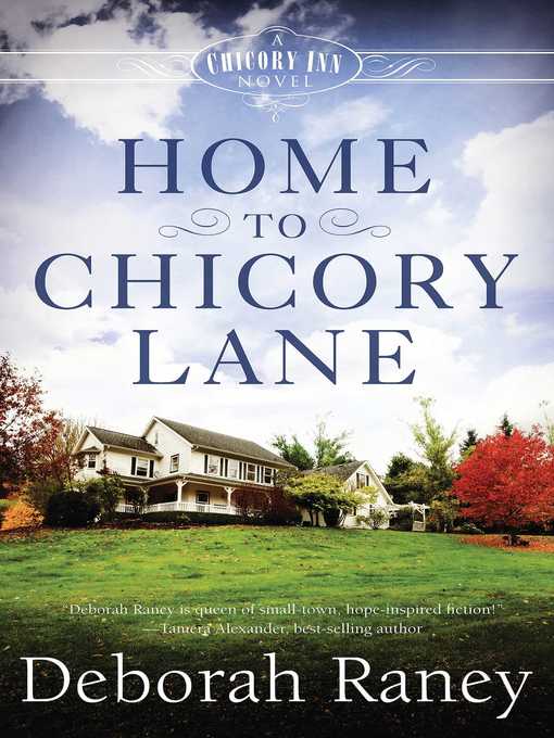 Title details for Home to Chicory Lane by Deborah Raney - Available